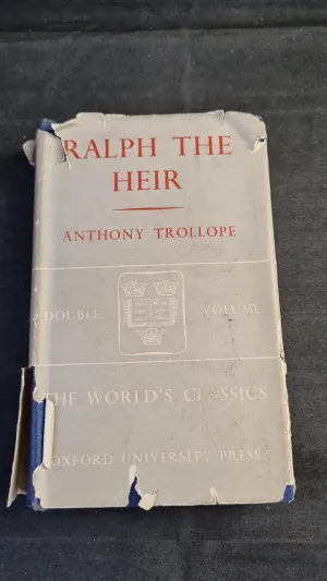 Anthony Trollope - Ralph The Heir, Oxford University Press, 1951, Double Volume